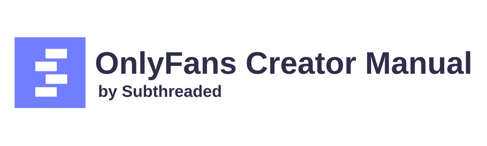 OnlyFans Creator Manual by Subthreaded